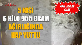 5 kişi 6 kilo 955 gram ağırlığında hap yuttu